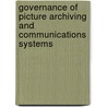 Governance of Picture Archiving and Communications Systems by Eric T.T. Wong