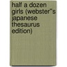 Half a Dozen Girls (Webster''s Japanese Thesaurus Edition) door Inc. Icon Group International
