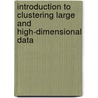 Introduction to Clustering Large and High-Dimensional Data door Jacob Kogan