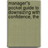 Manager''s Pocket Guide to Downsizing with Confidence, The