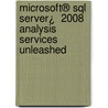 Microsoft® Sql Server¿  2008 Analysis Services Unleashed door Irina Gorbach