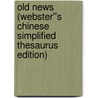Old News (Webster''s Chinese Simplified Thesaurus Edition) door Inc. Icon Group International