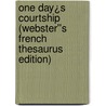 One Day¿s Courtship (Webster''s French Thesaurus Edition) door Inc. Icon Group International