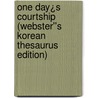 One Day¿s Courtship (Webster''s Korean Thesaurus Edition) door Inc. Icon Group International