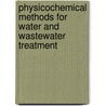 Physicochemical Methods for Water and Wastewater Treatment by Pawlowski
