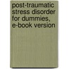 Post-Traumatic Stress Disorder For Dummies, E-Book Version door Marc Goulston