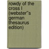 Rowdy of the Cross L (Webster''s German Thesaurus Edition) by Inc. Icon Group International