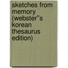Sketches from Memory (Webster''s Korean Thesaurus Edition) door Inc. Icon Group International