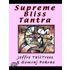 Supreme Bliss Tantra Guide To The Ecstasy Of Spiritual Sex