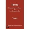 Tantra - Discovering the Power of Pre-Orgasmic Sex (eBook) door Yogani