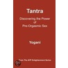 Tantra - Discovering the Power of Pre-Orgasmic Sex (eBook) by Yogani