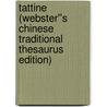 Tattine (Webster''s Chinese Traditional Thesaurus Edition) by Inc. Icon Group International