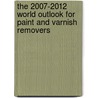 The 2007-2012 World Outlook for Paint and Varnish Removers by Inc. Icon Group International