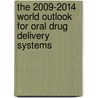 The 2009-2014 World Outlook for Oral Drug Delivery Systems door Inc. Icon Group International