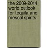 The 2009-2014 World Outlook for Tequila and Mescal Spirits by Inc. Icon Group International