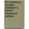 The American Senator (Webster''s French Thesaurus Edition) door Inc. Icon Group International