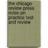 The Chicago Review Press Nclex-pn Practice Test And Review