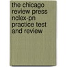The Chicago Review Press Nclex-pn Practice Test And Review by Linda Waide
