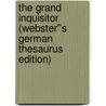 The Grand Inquisitor (Webster''s German Thesaurus Edition) door Inc. Icon Group International