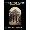 The Little Paris - Historical Photo Album of Old Bucharest door Paul Avram