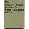 The Master-Christian (Webster''s French Thesaurus Edition) door Inc. Icon Group International