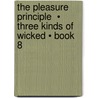The Pleasure Principle  • Three Kinds of Wicked • Book 8 door Calista Fox
