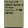 The WetFeet Insider Guide to Lehman Brothers, 2004 edition by Wetfeet