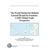 The World Market for Refined Linseed Oil and Its Fractions door Inc. Icon Group International