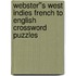 Webster''s West Indies French to English Crossword Puzzles