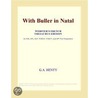 With Buller in Natal (Webster''s French Thesaurus Edition) door Inc. Icon Group International