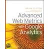 Advanced Web Metrics With Google Analytics<small>tm</small> by Brian Clifton