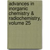 Advances in Inorganic Chemistry & Radiochemistry, Volume 25 door H.J. Emeleus