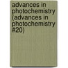 Advances in Photochemistry (Advances in Photochemistry #20) by Unknown