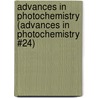 Advances in Photochemistry (Advances in Photochemistry #24) by James N. Pitts