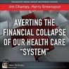 Averting the Financial Collapse of Our Health Care "System" door Jim Champy