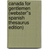 Canada for Gentlemen (Webster''s Spanish Thesaurus Edition) door Inc. Icon Group International