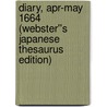 Diary, Apr-May 1664 (Webster''s Japanese Thesaurus Edition) door Inc. Icon Group International