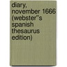 Diary, November 1666 (Webster''s Spanish Thesaurus Edition) door Inc. Icon Group International