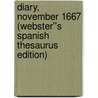 Diary, November 1667 (Webster''s Spanish Thesaurus Edition) door Inc. Icon Group International