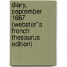 Diary, September 1667 (Webster''s French Thesaurus Edition) by Inc. Icon Group International