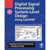 Digital Signal Processing System-level Design Using Labview by Nasser Kehtarnavaz
