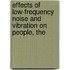 Effects of Low-Frequency Noise and Vibration on People, The