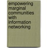 Empowering Marginal Communities with Information Networking by Hakikur Rahman