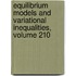 Equilibrium Models and Variational Inequalities, Volume 210