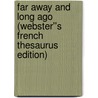 Far Away and Long Ago (Webster''s French Thesaurus Edition) by Inc. Icon Group International