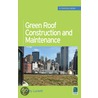 Green Roof Construction and Maintenance (GreenSource Books) door Kelly Luckett