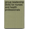 Group Leadership Skills for Nurses and Health Professionals door Chambers Clark Carolyn