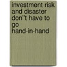 Investment Risk and Disaster Don''t Have to Go Hand-in-Hand door Tom Lydon