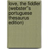 Love, The Fiddler (Webster''s Portuguese Thesaurus Edition) door Inc. Icon Group International