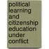 Political Learning and Citizenship Education Under Conflict